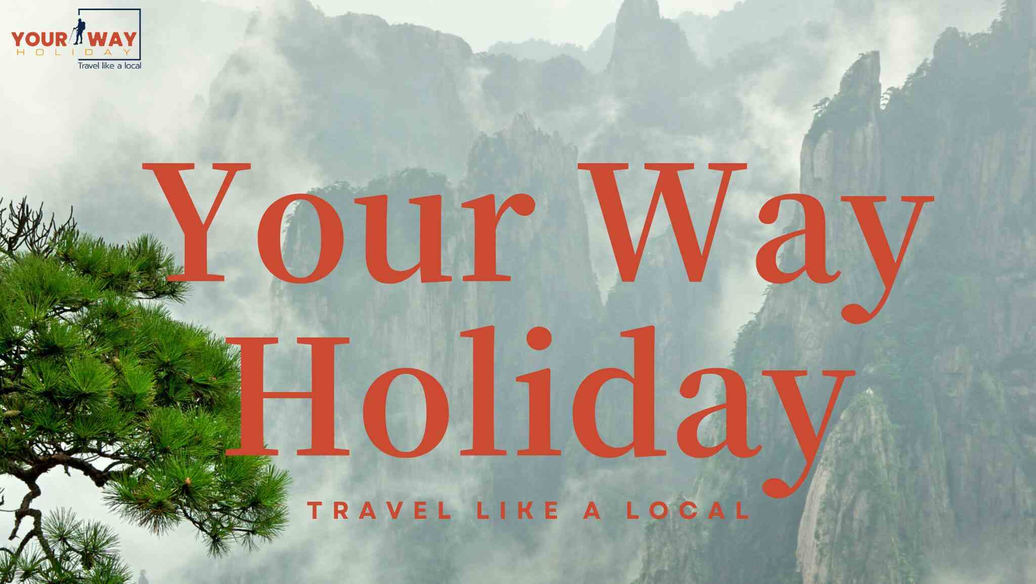 Your Way Holiday in Huangshan